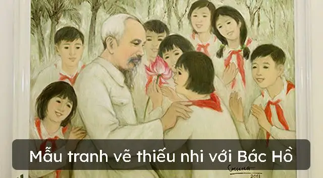 Vẽ Tranh Bác Hồ Với Thiếu Nhi: Những Ký Ức Đẹp 43